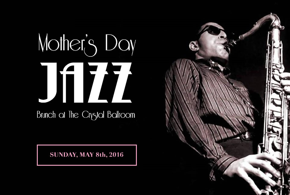 Mother’s Day JAZZ Brunch – Limited Reservations Remaining